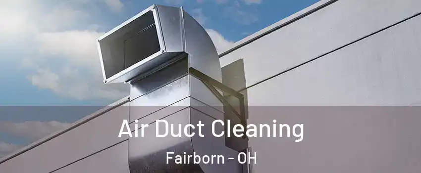  Air Duct Cleaning Fairborn - OH