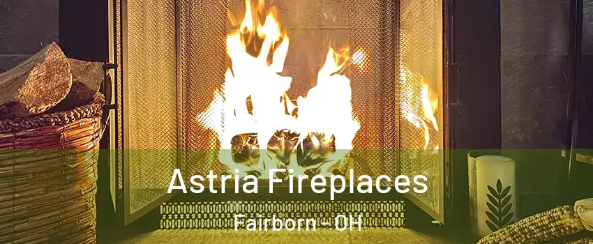  Astria Fireplaces Fairborn - OH