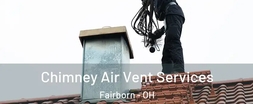  Chimney Air Vent Services Fairborn - OH