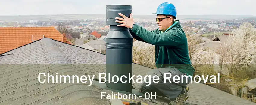  Chimney Blockage Removal Fairborn - OH