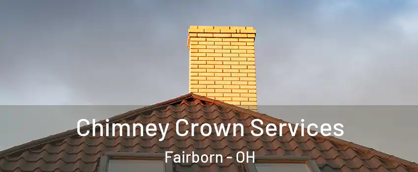Chimney Crown Services Fairborn - OH