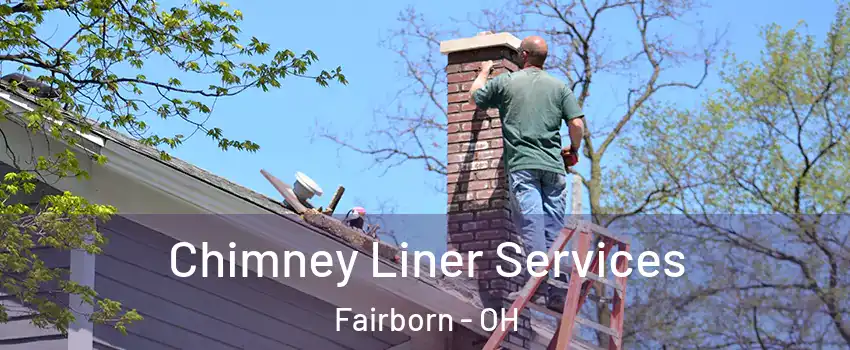  Chimney Liner Services Fairborn - OH