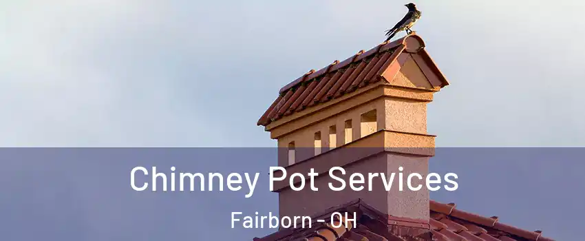  Chimney Pot Services Fairborn - OH