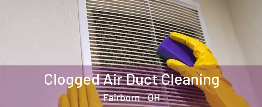  Clogged Air Duct Cleaning Fairborn - OH