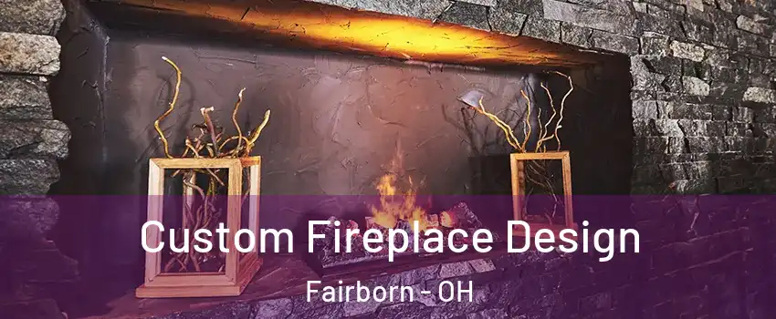  Custom Fireplace Design Fairborn - OH