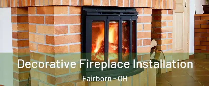  Decorative Fireplace Installation Fairborn - OH