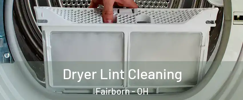  Dryer Lint Cleaning Fairborn - OH