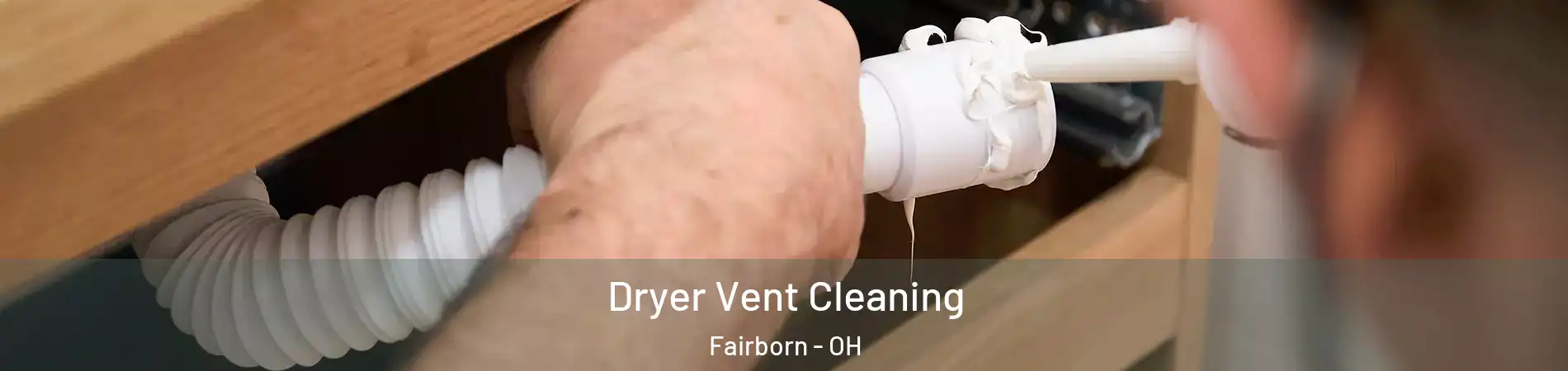  Dryer Vent Cleaning Fairborn - OH
