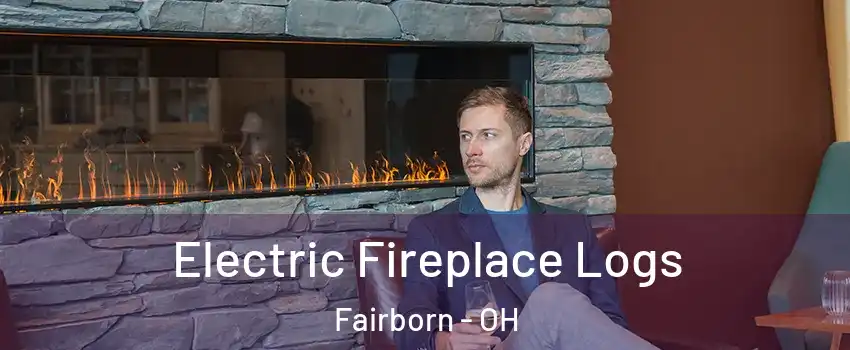  Electric Fireplace Logs Fairborn - OH