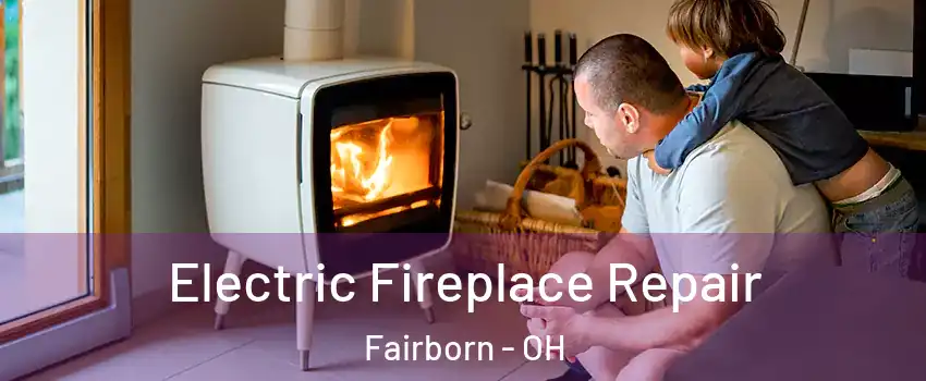  Electric Fireplace Repair Fairborn - OH