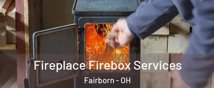  Fireplace Firebox Services Fairborn - OH