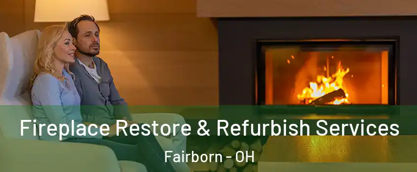  Fireplace Restore & Refurbish Services Fairborn - OH