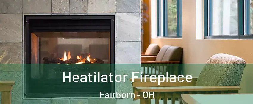  Heatilator Fireplace Fairborn - OH