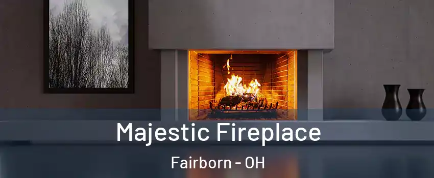  Majestic Fireplace Fairborn - OH