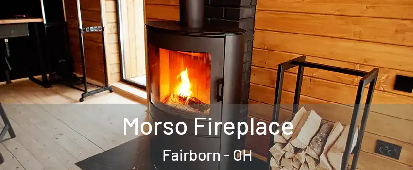  Morso Fireplace Fairborn - OH