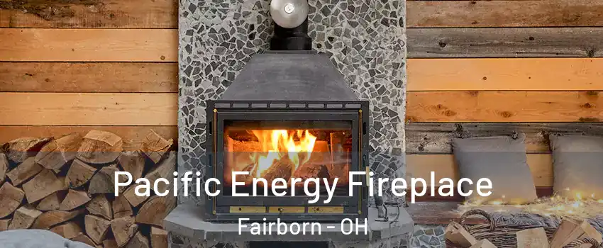  Pacific Energy Fireplace Fairborn - OH