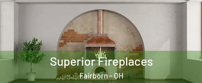  Superior Fireplaces Fairborn - OH