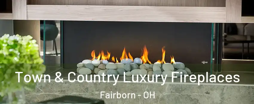  Town & Country Luxury Fireplaces Fairborn - OH