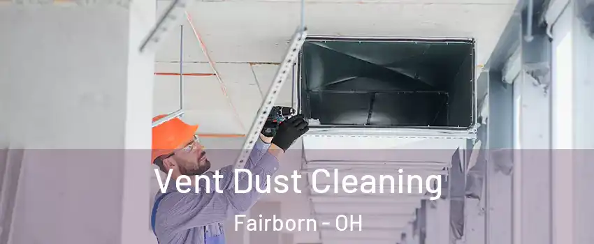 Vent Dust Cleaning Fairborn - OH