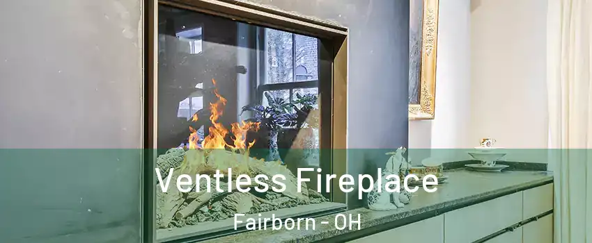  Ventless Fireplace Fairborn - OH